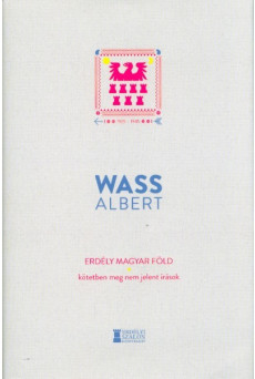Erdély magyar föld - Kötetben meg nem jelent írások 1925-1945