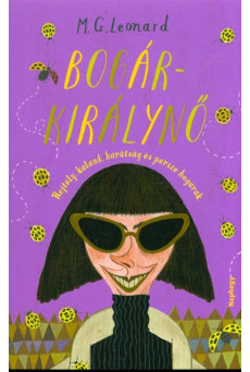 Bogárkirálynő /Rejtély, kaland, barátság és persze bogarak