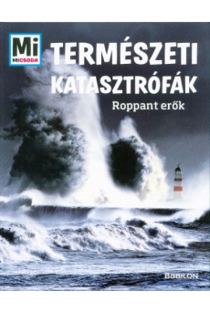 Természeti katasztrófák - Roppant erők /Mi Micsoda