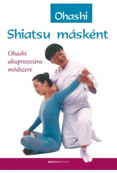 Shiatsu másként /Ohashi akupresszúra-módszere