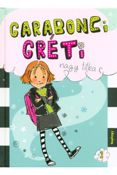 Garabonci Gréti nagy titka