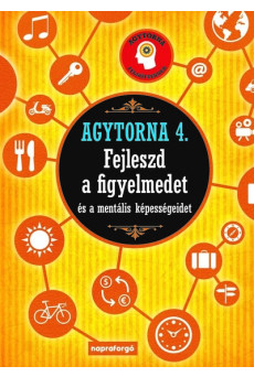 Agytorna 4. - Fejleszd a figyelmedet és a mentális képességeidet