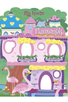 My house - Flamingók - Flamingók - My house