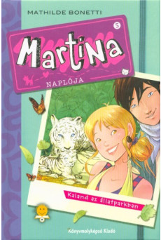 Martina naplója 5. - Kaland az állatparkban
