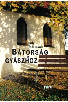 Bátorság a gyászhoz