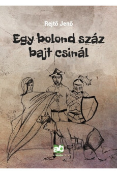 Egy bolond száz bajt csinál