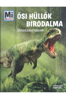 Ősi hüllők birodalma - Dinoszauruszok /Mi Micsoda