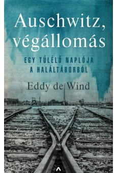 Auschwitz, végállomás - Egy túlélő története a haláltáborból