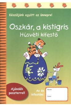 OSZKÁR, A KISTIGRIS - HÚSVÉTI KIFESTŐ /KÉSZÜLJÜNK EGYÜTT AZ ÜNNEPRE!