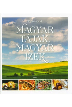 Magyar tájak, magyar ízek