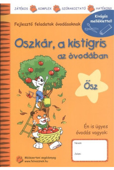 OSZKÁR, A KISTIGRIS AZ ÓVODÁBAN - ŐSZ /FEJLESZTŐ FELADATOK ÓVODÁSOKNAK