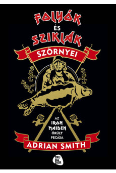 Folyók és sziklák szörnyei - Az Iron Maiden őrült pecása