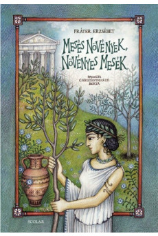 Mesés növények, növényes mesék (új, átdolgozott kiadás)