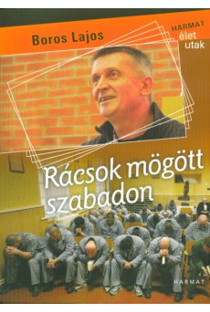 Rácsok mögött szabadon