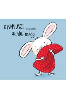 Kisnyuszi aludni megy (új kiadás)