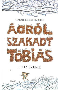 Ágról szakadt Tóbiás 2. /Lilia szeme