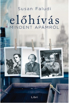 Előhívás - Mindent apámról