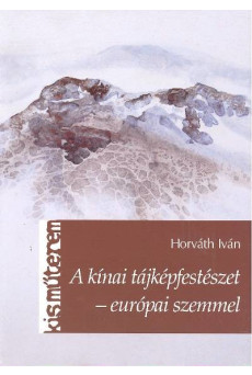 A kínai tájképfestészet - Európai szemmel /Kis műterem