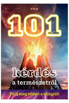 101 kérdés a természetről - Tudj meg többet a világról