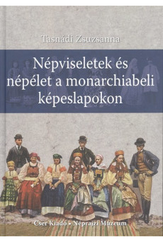 NÉPVISELETEK ÉS NÉPÉLET A MONARCHIABELI KÉPESLAPOKON
