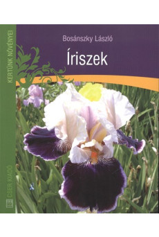 ÍRISZEK /KERTÜNK NÖVÉNYEI