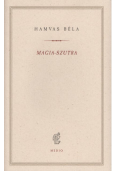 Magia-szutra - Hamvas Béla kiskönyvtár