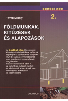 FÖLDMUNKÁK, KITŰZÉSEK ÉS ALAPOZÁSOK /ÉPÍTÉSI ABC 2.