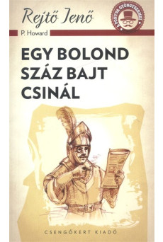 Egy bolond száz bajt csinál /A ponyva gyöngyszemei