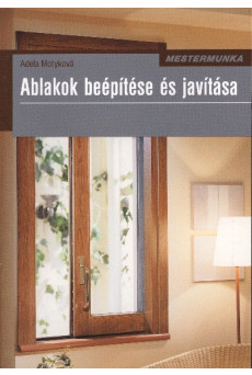 ABLAKOK BEÉPÍTÉSE ÉS JAVÍTÁSA /MESTERMUNKA