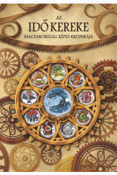 Az idő kereke - Magyarország képes krónikája