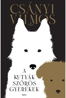 A kutyák szőrös gyerekek (új kiadás)