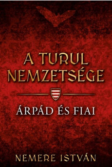 Árpád és fiai - A Turul nemzetsége