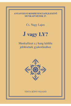 J vagy Ly? - Munkafüzet a j hang kétféle jelölésének gyakorlásához