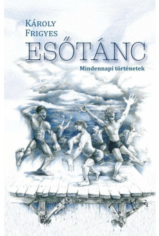 Esőtánc - Mindennapi történetek