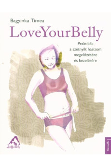 LoveYourBelly - Praktikák a szétnyílt hasizom megelőzésére és kezelésére