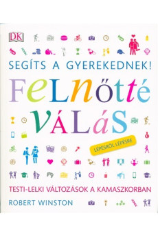 Segíts a gyerekednek! - Felnőtté válás /Lépésről lépésre