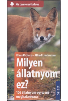 Milyen állatnyom ez? - 106 állatnyom egyszerű meghatározása /Kis természetkalauz