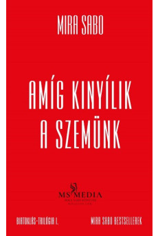 Amíg kinyílik a szemünk - Birtoklás-trilógia I. (új, bővített kiadás)