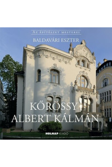 Kőrössy Albert Kálmán - Az építészet mesterei