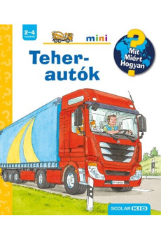 Teherautók - Mit? Miért? Hogyan? /Scolar mini