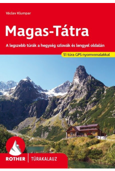 Magas-Tátra - A legszebb túrák a hegység szlovák és lengyel oldalán - Rother túrakalauz