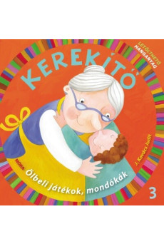 Kerekítő 3. - Ölbeli játékok, mondókák letölthető hanganyaggal (5. kiadás)
