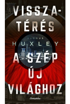 Visszatérés a szép új világhoz (új kiadás)