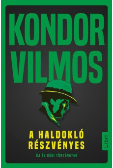 A haldokló részvényes - Új és régi történetek