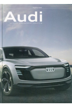Az Audi története a kezdetektől napjainkig