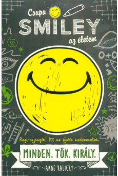 Csupa SMILEY az életem - Minden.Tök.Király. /Csupa SMILEY az életem 1.