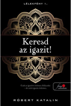 Keresd az igazit! - Lélekfény 1.