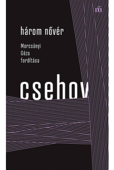 Három nővér - Morcsányi Géza fordítása - Színház az egész