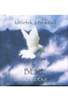A béke ajándéka /Idézetek a Bibliából