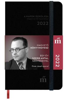 A napok iszkolása 2022 - Egy év Szerb Antal szövegeivel - Magvető könyvnotesz